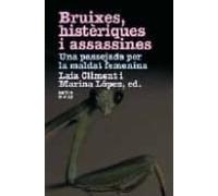 Bruixes Histeriques I Assassines Una Passejada Per La Maldat Femenina