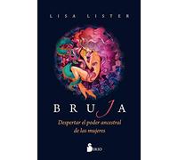 Bruja: Despertar el poder ancestral de las mujeres (NARRATIVA)
