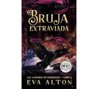 Bruja Extraviada: Una Novela Romántica de Vampiros y Brujas: 1 (Los Vampiros de Emberbury)