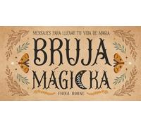 Bruja Mágicka: Mensajes para llenar tu vida de magia. (ADIVINACION-TAROT-JUEGOS)