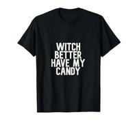 Bruja Mejor Tener Mi Caramelo Camiseta