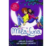 ¿Bruja o hada? / Un hechizo secreto (Mila & Luna 1 y 2)