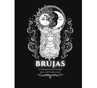 BRÚJAS: A Coloring Journey of Strength, Spirit, and Transformation (The Soul & Symbol Series)