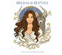Brujas & Bestias: Where the soul meets the wild (The Soul & Symbol Series)