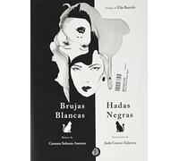 BRUJAS BLANCA, HADAS NEGRAS (ANTOLOGIAS DELUXE)