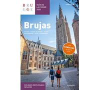 Brujas: guia de la ciudad 2020 : museos, lugares de interés, paseos, restaurantes, cafés, excursiones