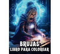 Brujas Libro de Colorear para Adultos: 50 diseños de brujas como brujería, mujeres fantásticas, cristales, calaveras y más para aliviar el estrés y relajarse