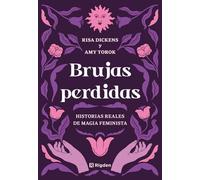 Brujas perdidas: Historias reales de magia feminista.