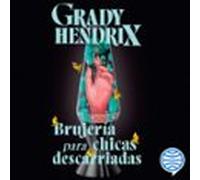 Brujería Para Chicas Descarriadas (audiolibro)