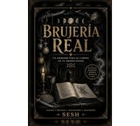 BRUJERÍA REAL: Un grimoire para el camino de tu propio poder