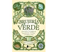 Brujería verde: Descubre la magia de las plantas, hierbas cristales y más (FONDO)