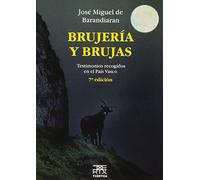 Brujeria Y Brujas: Testimonios Recogidos En El Pais Vasco (6ª Edi Cion
