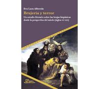 Brujería y terror :un estudio literario sobre las brujas hispánicas desde la perspectiva del miedo (siglos XV-XIX): 96 (Tiempo emulado)