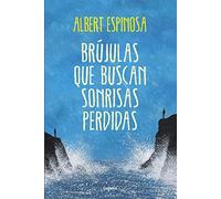 Brújulas que buscan sonrisas perdidas (Albert Espinosa)