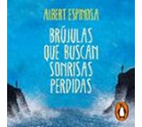 Brújulas Que Buscan Sonrisas Perdidas (audiolibro)