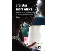 Brújulas sobre África: Miradas para desaprender la región subsahariana: 81 (Fuera de colección)