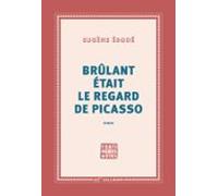 Brûlant Était Le Regard De Picasso (ebook)