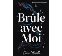 Brûle avec Moi: Romance sombre, sensuelle et psychologique