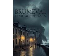 Brumeval: le village des âmes