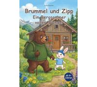 Brummel & Zipp - Ein Bergsommer voller Wunder: Bergluft, Höhenmeter und ganz viel Abenteuer!