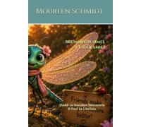 Brummelhummel e i suoi amici: Vladdi Lo Scarabeo Stercorario & Flori La Libellula