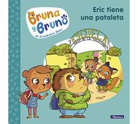 Bruna y Bruno 4 - Eric tiene una pataleta: Una historia de la autora de Geronimo Stilton (Emociones, valores y hábitos)