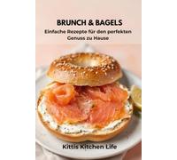 Brunch & Bagels: Einfache Rezepte für den perfekten Genuss zu Hause