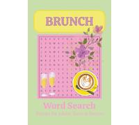 Brunch Word Search Puzzle Book: Word Searches with Easy to Read Print about Brunch, Breakfast, Coffee, Fruit and More | 6x9 inches, 110 pages | 50+ ... Vacations, Holidays, Birthdays and Leisure