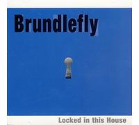 Brundlefly - Locked in This House