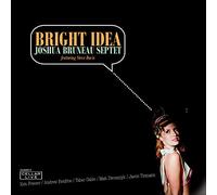 Bruneau, Joshua - Joshua Bruneau Sextet