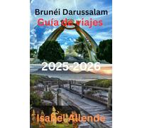 Brunéi Darussalam Guía de viajes 2025-2026