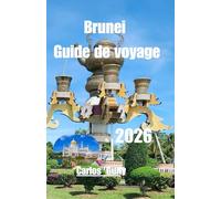 Brunei Guide de voyage 2026