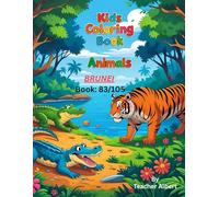Brunei's Animal Wonderland: A Fun Coloring Adventure for Kids Ages 3-6 (Wild Wonders: Animal Friends to Color. A Fun-Filled Adventure Coloring Book for Kids Ages 3-6.)
