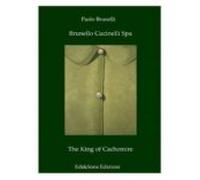 Brunello Cucinelli Spa The King Of Cachemire (ebook)