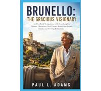 BRUNELLO: THE GRACIOUS VISIONARY: An Unofficial Companion with Story Insights, Character Profiles, Themes, Production Background, Ending Discussion, Cast Highlights, and Viewing Commentary