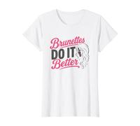 Brunette Do It Better Camiseta gráfica económica, Mujer, Blanco, S
