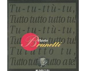 BRUNETTI FLAVIO - Tu tu tu tu Bambuascè A faccia 'e che nun ce pò vedé Il mito delle sirene Quel che manca di te Tu tu tu tu