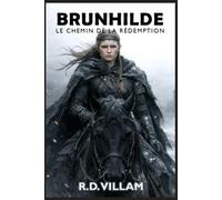 Brunhilde : Le Chemin de la Rédemption: Une réécriture dark fantasy d’un mythe nordique: 2 (Contes de l'ancien monde)