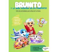 "BRUNITO y la Gran Aventura de los Trasportes".: 50 Actividades de grafomotricidad para niños y niñas de 3 a 8 años. Serie BRUNITO Vol.2