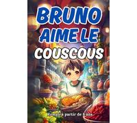 BRUNO AIME LE COUSCOUS: Une aventure culinaire magique