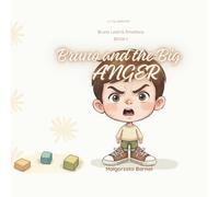 Bruno and the Big ANGER (Little Harmony Series)