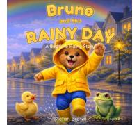 Bruno and the Rainy Day: A Bedtime Bear Story About Rain, Friendship, and Little Adventures for Toddlers and Kids Ages 2-5 (Bruno Adventures)