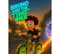 Bruno and the Time Bike: Riding Through History and Beyond
