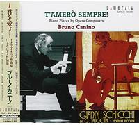 Bruno Canino - T'amero Sempre: Piano Pieces By Opera Composers