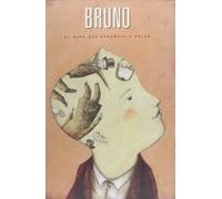 Bruno: El niño que aprendió a volar (ILUSTRADOS)