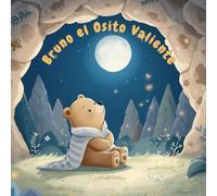 Bruno el Osito Valiente (Cuentos Infantiles 1)