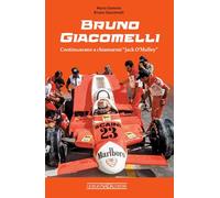 Bruno Giacomelli. Continuavano a chiamarmi Jack O'Malley (Grandi corse su pista strada e rallies)