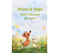 Bruno & Hugo: Beste Fellfreunde für immer