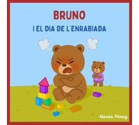 Bruno i el dia de l’enrabiada (Bruno l’osset curiós)