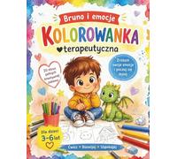 Bruno i emocje : Terapeutyczna kolorowanka dla dzieci: Pomaga zrozumieć uczucia, uczy empatii i wyciszenia. Kolorowanka dla maluchów w wieku 3-6 lat (Harmonia Malucha)